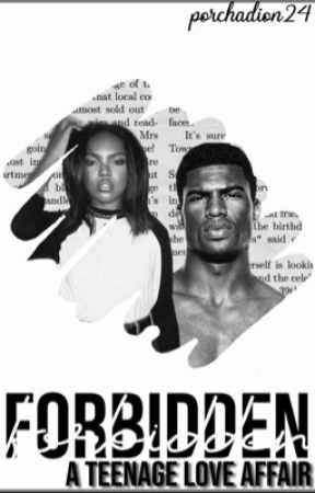 Forbidden: A Teenage Love Story by PorchaDion24