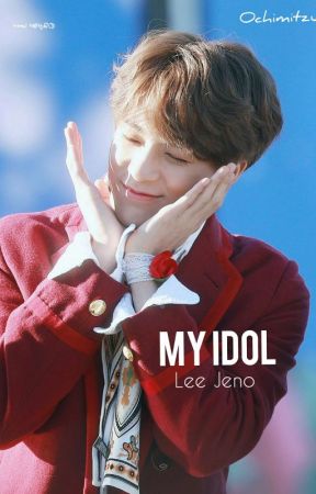 My Idol » Lee Jeno ✔ by ochimitzu