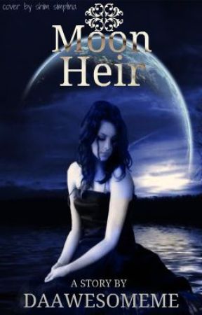 Moon Heir (Moon Child Series Book 2) by daawesomeme