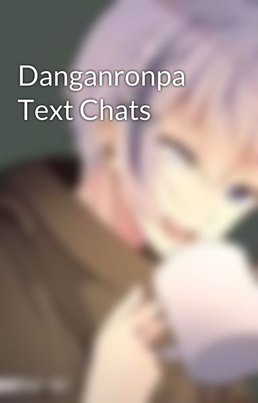 Danganronpa Text Chats de neo_xkun