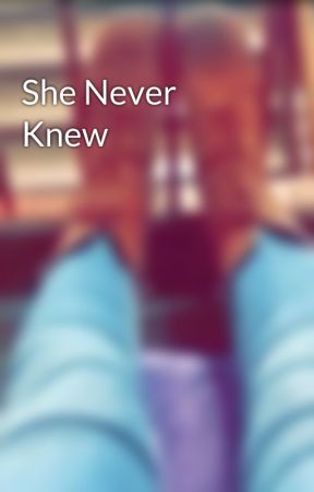 She Never Knew от ph0t0-n3rd
