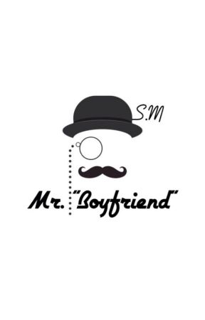 Mr. "Boyfriend" بقلم McSavannah14