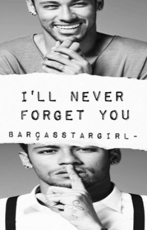 I'll Never Forget You // Neymar Jr. by barcastargirl