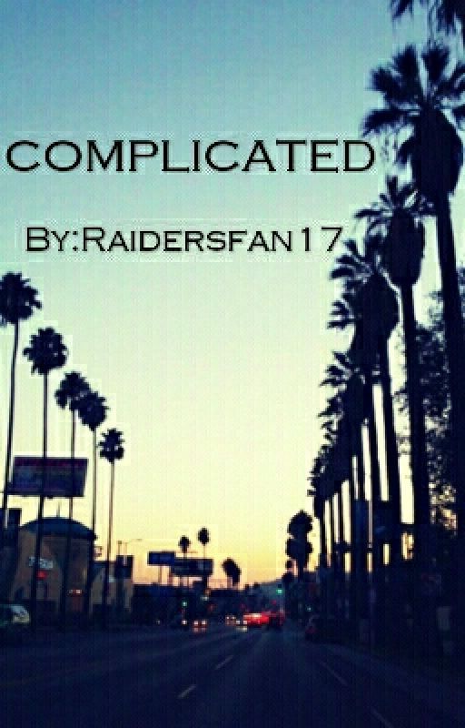 Complicated (ON HOLD) by Raidersfan17