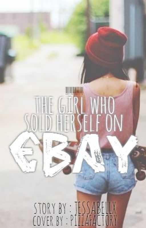 The Girl Who Sold Herself on Ebay di Jessabellx