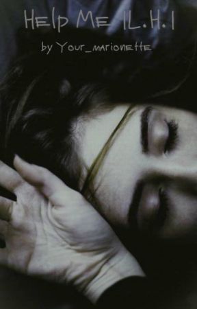 Help Me |L.H.| بقلم Your_marionette