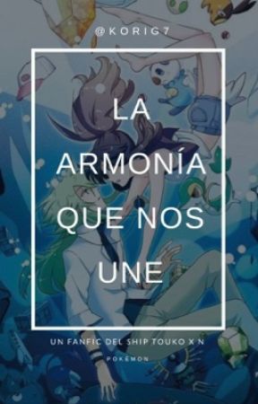 La armonía que nos une: Touko x N by Korig7