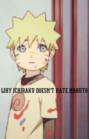 Why Ichiraku doesn't hate Naruto by JazmineNilsson