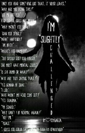I'm "Slightly" Challenged by Izzyygarzaa
