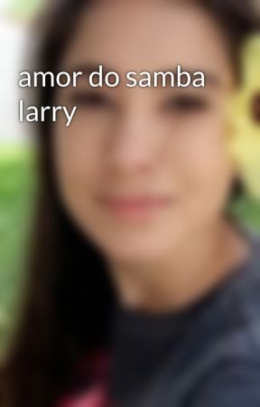 amor do samba larry by joanadasilvasantos