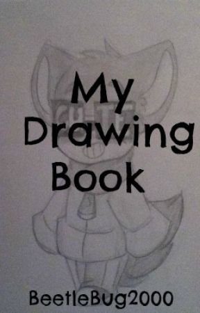 My Drawing Book! by BeetleBug2000