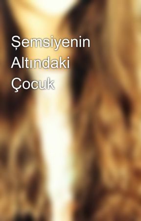 Şemsiyenin Altındaki Çocuk от ssude22