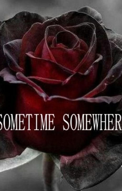 Sometime Somewhere by MechanicalMachineMe