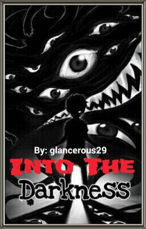 Into The Darkness ni glancerous29