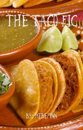 The Taco Fic ni spoopy_joshler