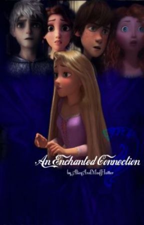 An Enchanted Connection (RotBTD) oleh AliceAndMadHatter