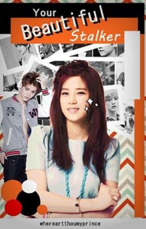 Your Beautiful Stalker بقلم whereartthoumyprince