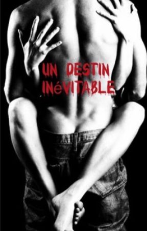 Un destin inévitable بقلم estellesve
