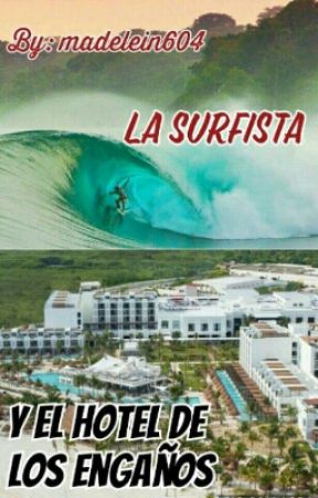 La Surfista Y El Hotel De Los Engaños by madelein604