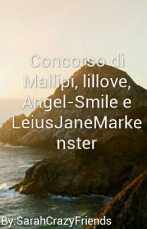 Concorso di Mallipi, lillove, Angel-Smile e LeiusJaneMarkenster by SarahCrazyFriends