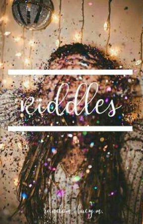 Riddles by __ShiningStars__