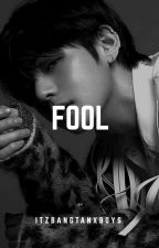 FOOL (傻瓜) ➳ KIM TAEHYUNG by itzbangtanxboys