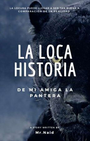 La Loca Historia De Mi Amigo La Pantera by MrNaid