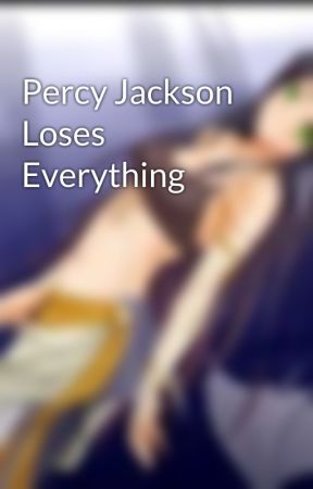 Percy Jackson Loses Everything  by MaidenArcher