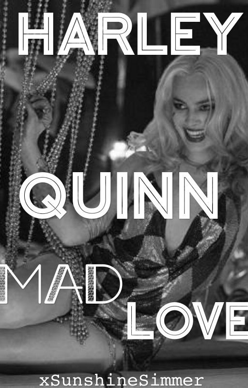 Harley Quinn Mad Love by xSunshineSimmer