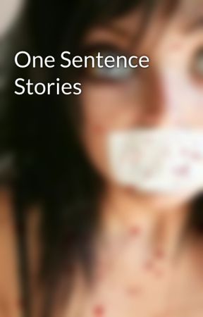 One Sentence Stories by MessageToSociety