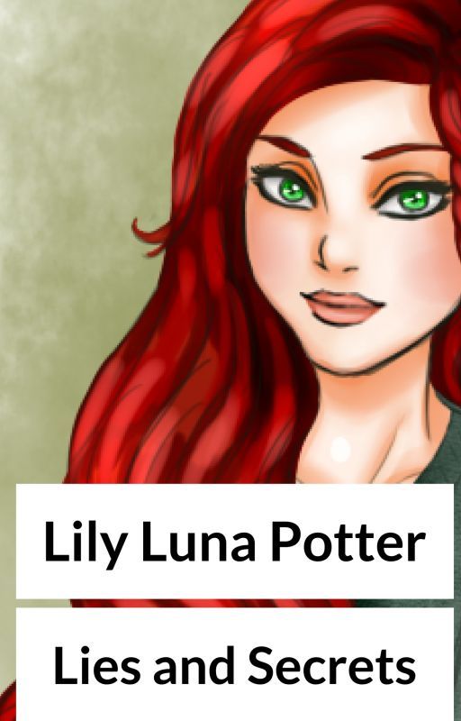 Lily Luna Potter - Lies and Secrets by KeirTaylor