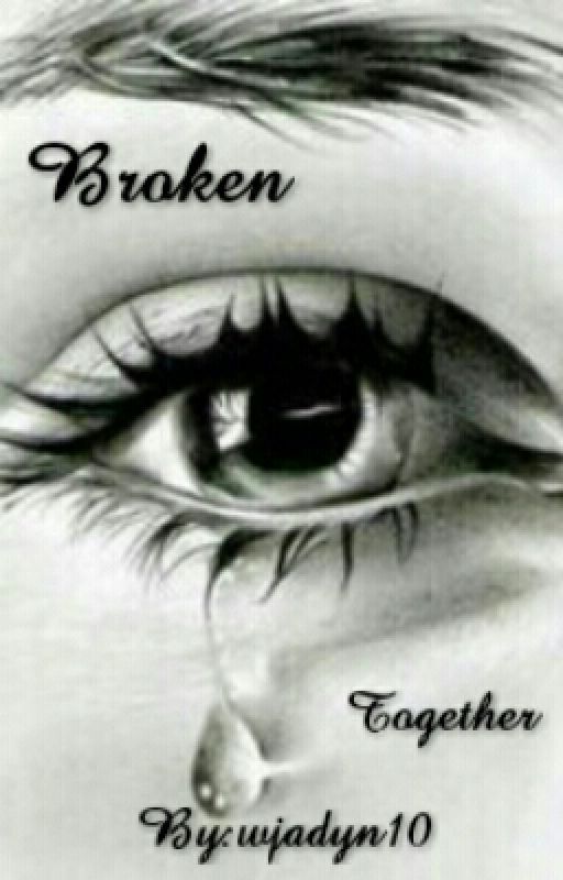 Broken Together by dancemomsdiva12