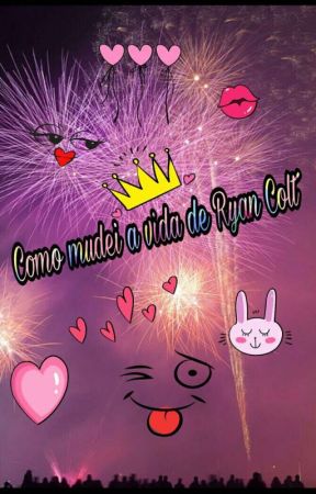 Como mudei a Vida De Ryan Colt بقلم luana_0537