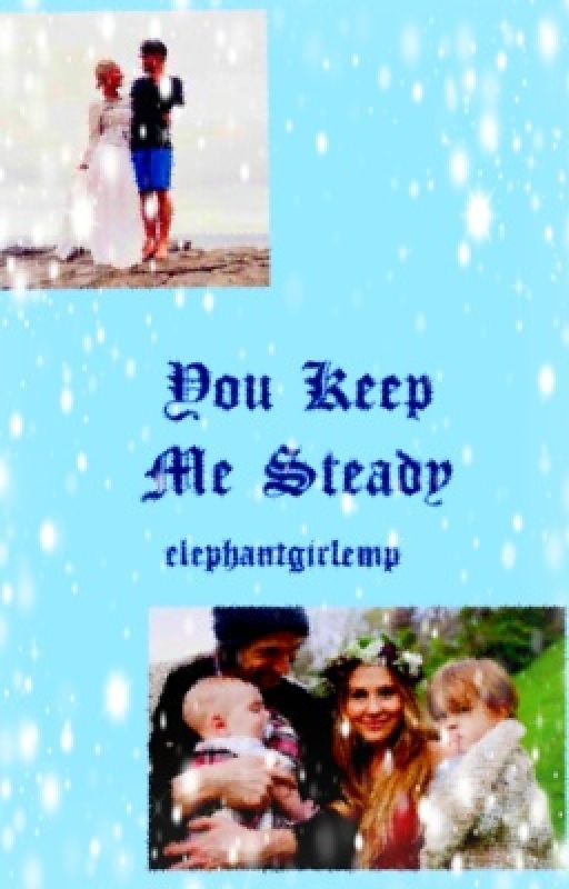 You Keep Me Steady (A fK&C Fanfic) av elephantgirlemp