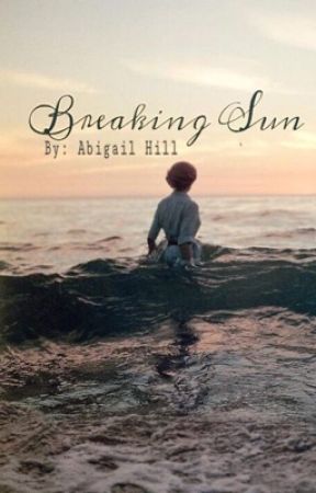 Breaking Sun by abbyymariee__
