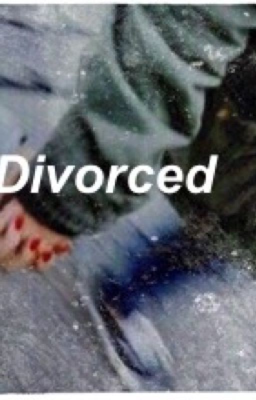 Divorced by calebseven7