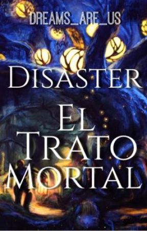 Disaster II: El Trato Mortal by dreams_are_us