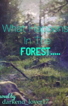 What happens in the forest... by darkend_lover17