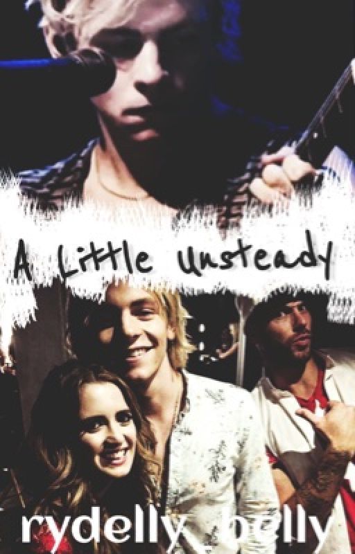 A Little Unsteady || Raura by rydelly_belly