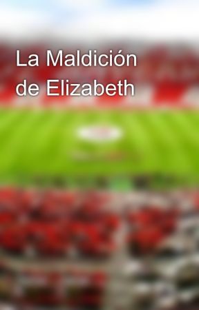 La Maldición de Elizabeth de alfredmuller25