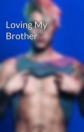 Loving My Brother by Dread181