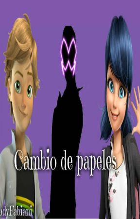 Cambio de papeles (Miraculous Ladybug//Adrien & Marinette.) oleh LadyFabiani