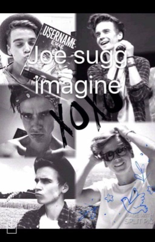 Joe Sugg Imagines  by ArianaSuggxx