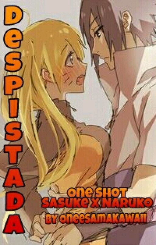 Despistada... One Shot Sasuke x Naruko от OneeSamaKawaii