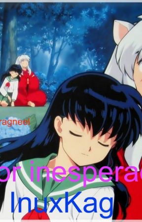 Amor inesperado (Kagome x Inuyasha) by InuyashaDragneel