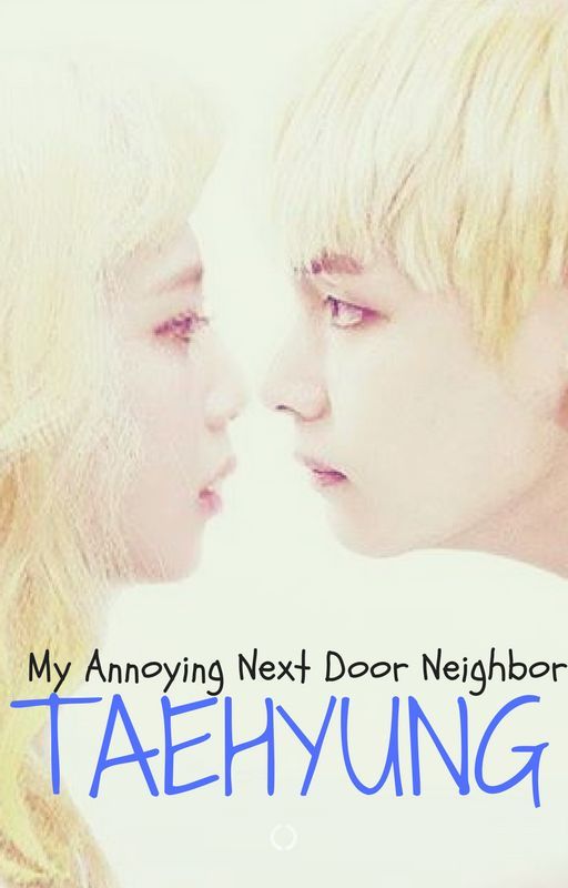 My Annoying Next Door Neighbor Taehyung by 1REDVELVET_STORIES1