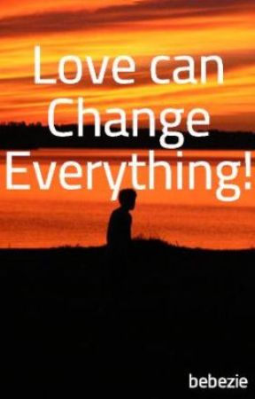 Love can Change Everything! de bebezie