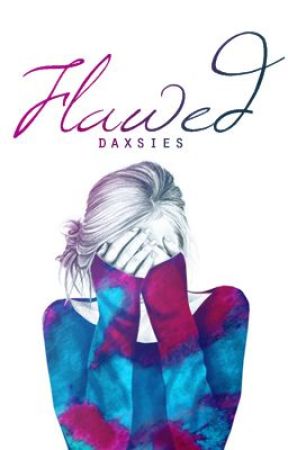 Flawed by daxsies