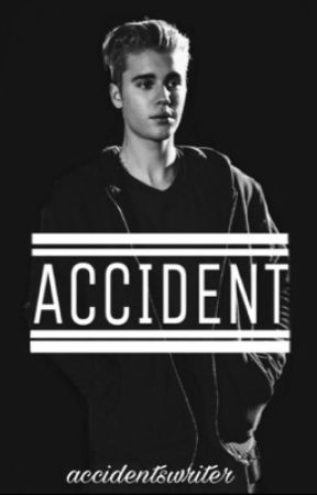 ACCIDENT (w/ Justin Bieber) EN CORRECTION by accidentswriter