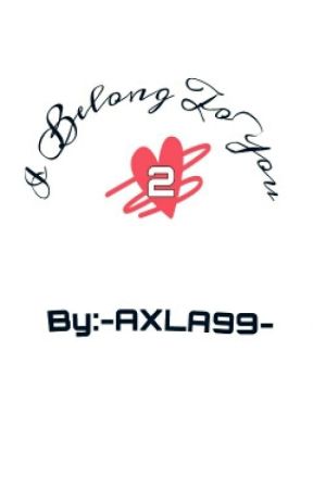 I Belong To You 2 by AXLA99